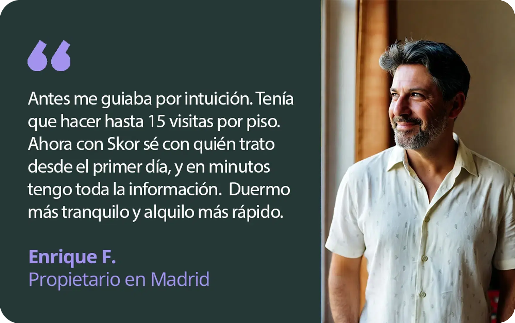 Retrato de Enrique F., propietario madrileño, satisfecho con la rapidez del proceso Skor